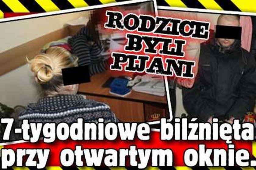 7-tygodniowe bliźnięta przy otwartym oknie. Rodzice byli pijani