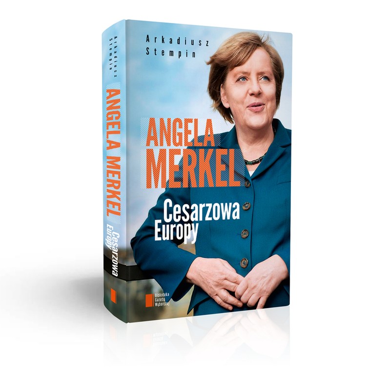 "Angela Merkel. Cesarzowa Europy" Arkadiusz Stempin