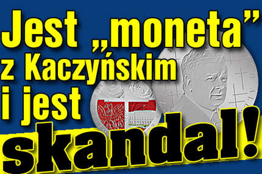 Jest "moneta" z Kaczyńskim i jest skandal!