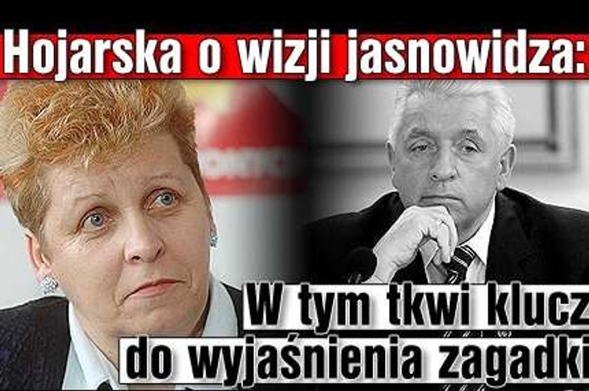 Hojarska o wizji jasnowidza: W tym tkwi klucz do wyjaśnienia zagadki