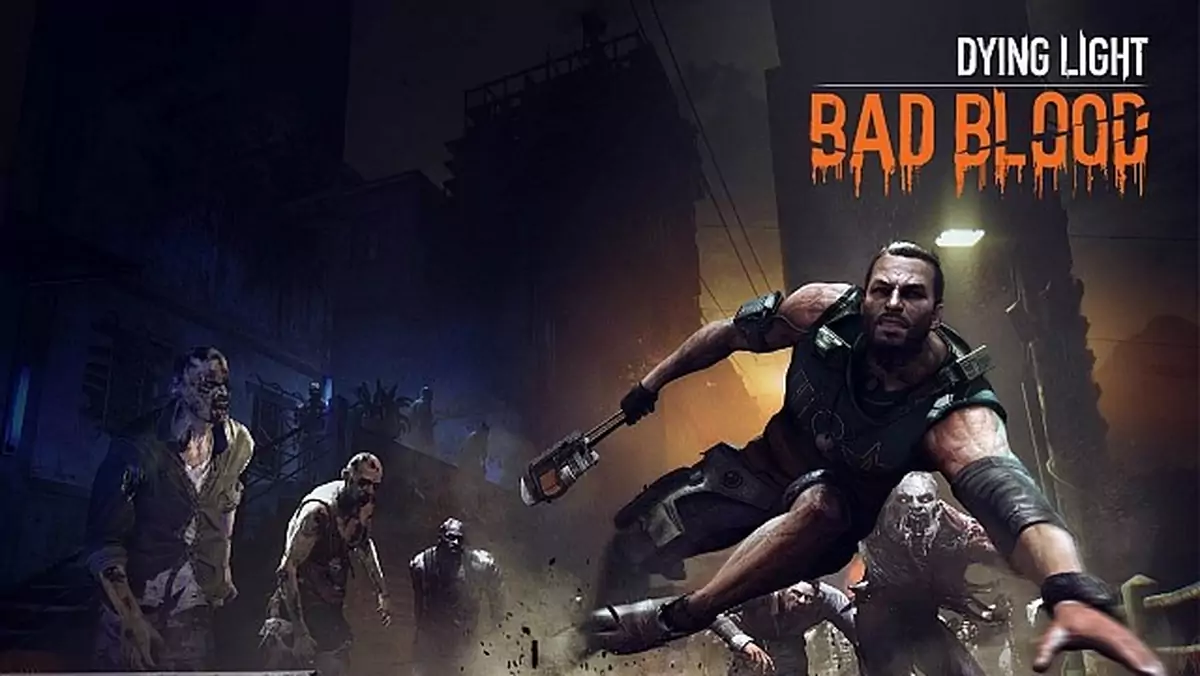 Dying Light: Bad Blood - Techland zapowiada nowy dodatek do gry