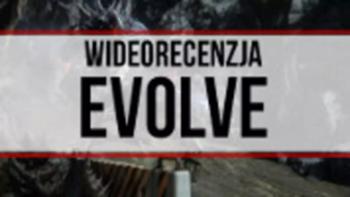 Wideorecenzja: Evolve