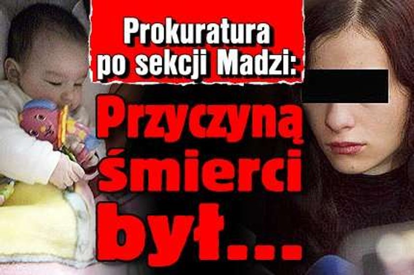 Prokuratura po sekcji Madzi: Przyczyną śmierci był...