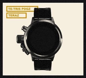 4. Te-Tris/Pogz – 'Teraz'