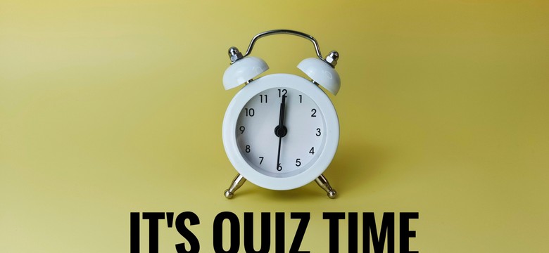 Szybki QUIZ  z WIEDZY OGÓLNEJ. Ten test sprawdzi, czy musisz wrócić do szkoły