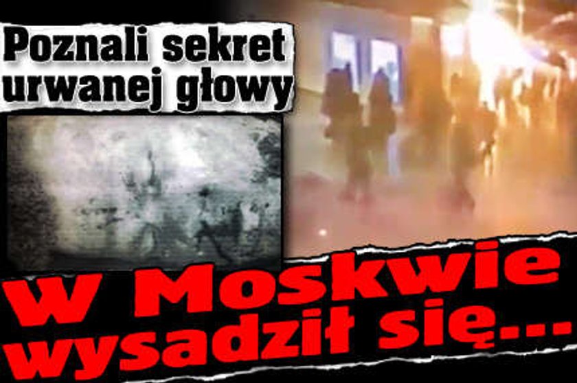 Tajemnica urwanej głowy! W Moskwie wysadził się 20-latek!