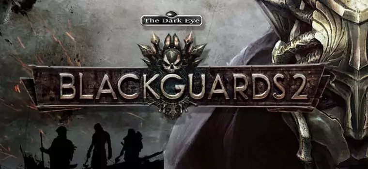 Recenzja: Blackguards 2