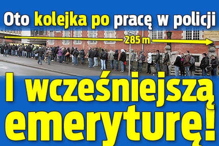 285 metrów kolejki! Tu dają pracę w policji