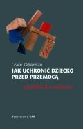 Jak uchronić dziecko przed przemocą