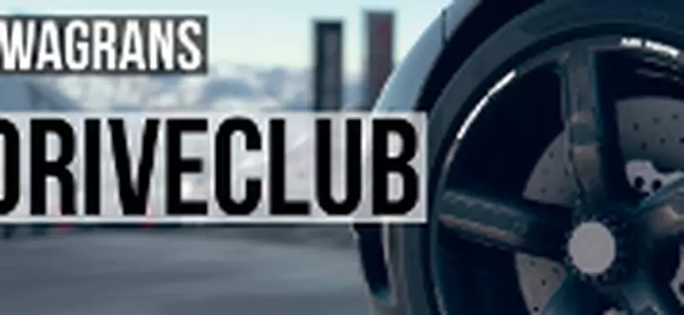 KwaGRAns: pędzimy do mety w DriveClub