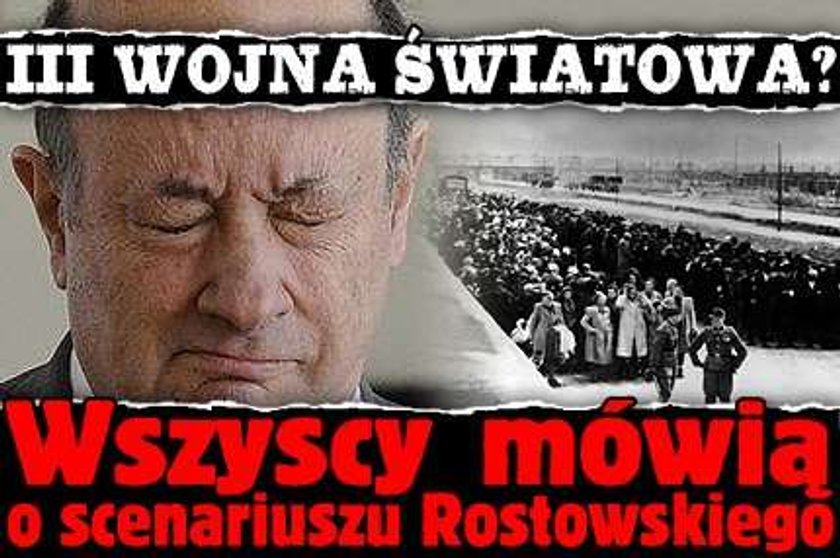 III wojna światowa? Wszyscy mówią o scenariuszu Rostowskiego