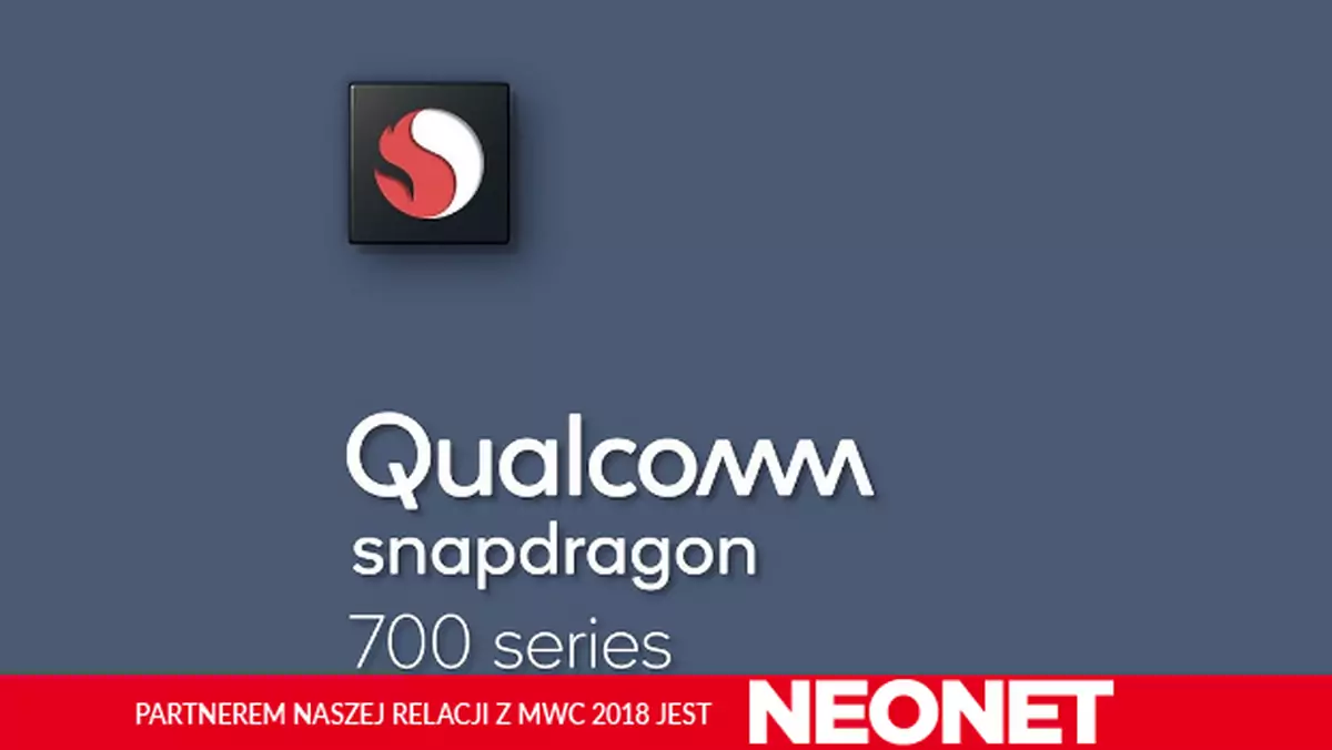Qualcomm ogłasza platformę Snapdragon 700 [MWC 2018]