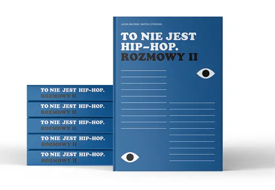 "To nie jest hip-hop. Rozmowy II" nadchodzi! Właśnie ruszyła przedsprzedaż książki