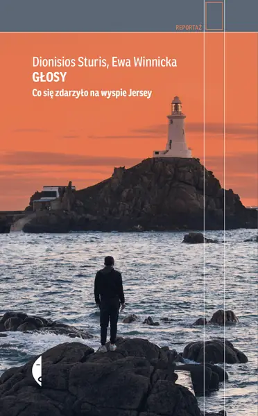 Głosy. Co się zdarzyło na wyspie Jersey reportaż Ewy Winnickiej i Dionisiosa Sturisa