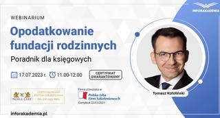 Webinarium „Opodatkowanie fundacji rodzinnych – poradnik dla księgowych” + certyfikat gwarantowany