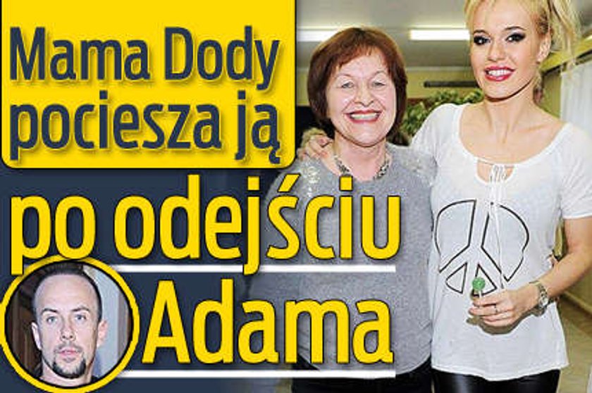 Mama Dody pociesza ją po odejściu Adama