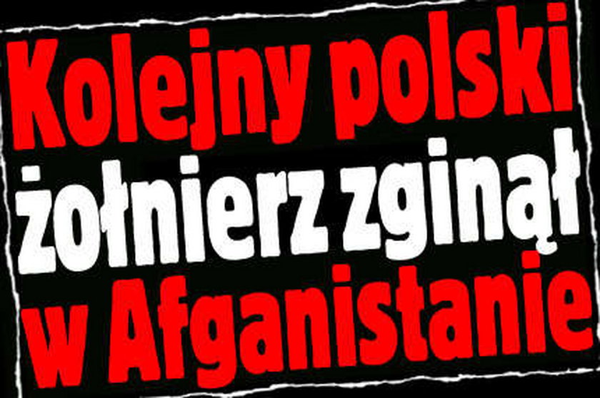 Kolejny polski żołnierz zginął w Afganistanie