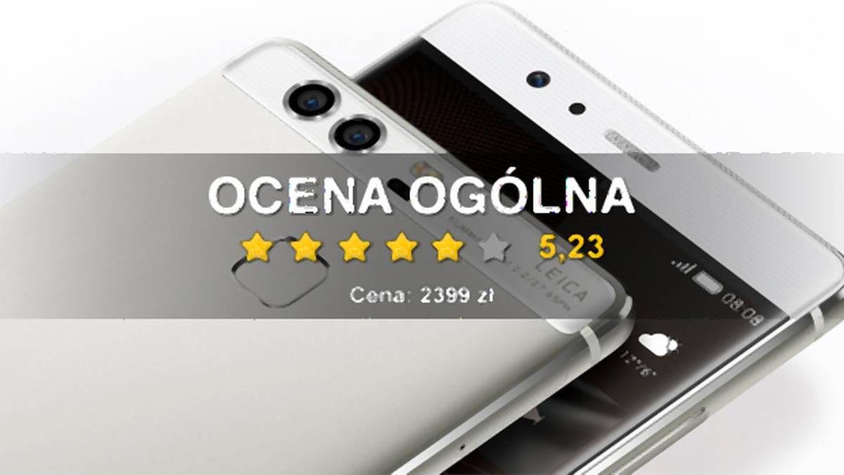 Huawei P9 - test, opinie, recenzja flagowego smartfonu Huawei z aparatem  Leica