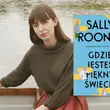 Głos pokolenia millenialsów. Publikujemy fragment książki "Gdzie jesteś, piękny świecie" Sally Rooney