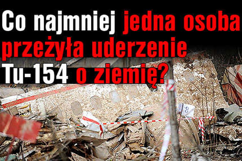 Co najmniej jedna osoba przeżyła uderzenie Tu-154 o ziemię?