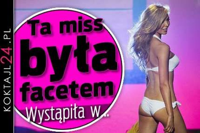 Ta miss była facetem. Wystąpiła w ...