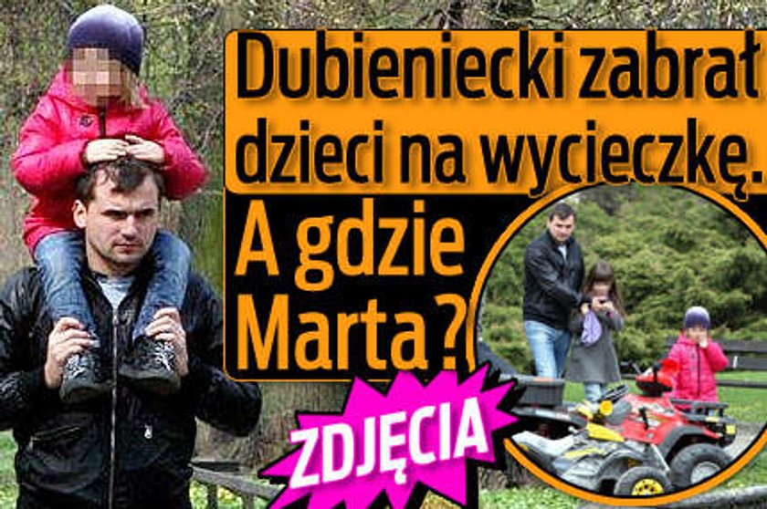 Dubieniecki zabrał dzieci na wycieczkę. A gdzie Marta?