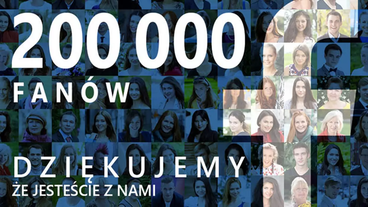 Mamy już 200 tysięcy fanów na Facebooku. Dziękujemy!