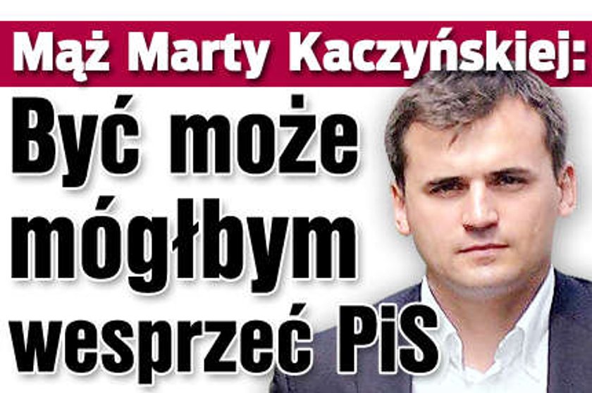 Mąż Kaczyńskiej: Może wesprę PiS