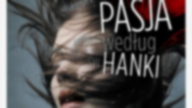 Recenzja: "Pasja według św. Hanki" Anna Janko