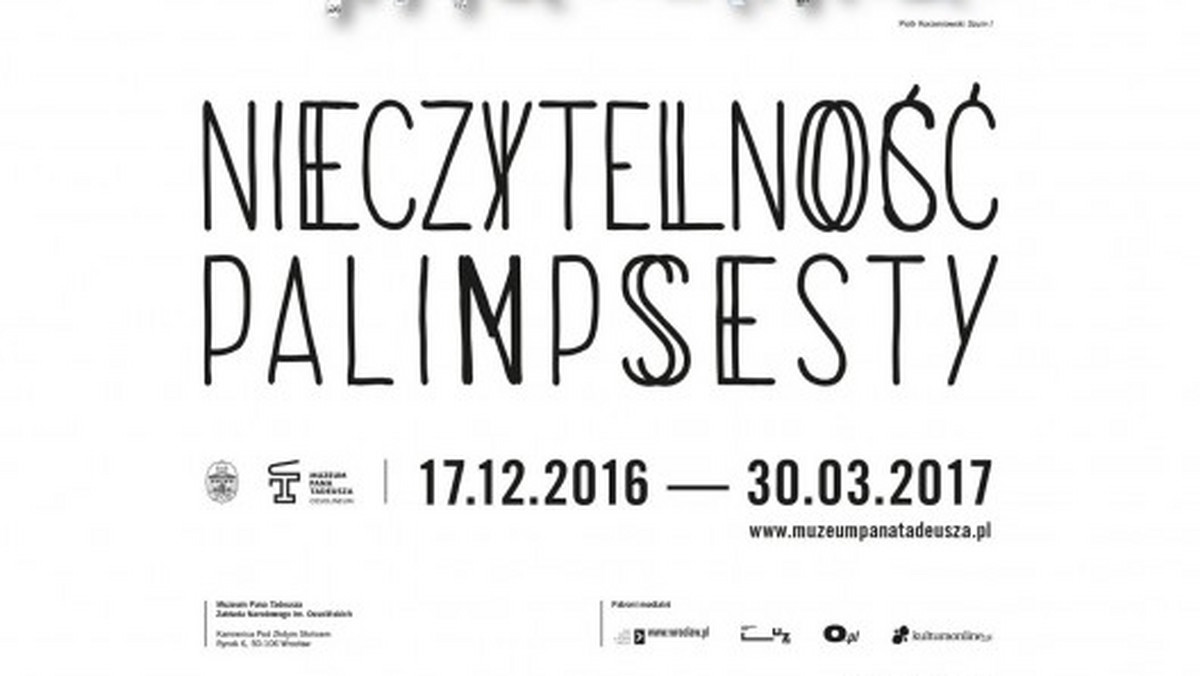 O zjawisku nieczytelności i nawarstwiania się pisma opowiada najnowsza wystawa czasowa "Nieczytelność. Palimpsesty" w Muzeum Pana Tadeusza, na której zostaną zaprezentowane prace m.in. Andrzeja Bednarczyka, Irmy Blank, Zbigniewa Libery czy Andrzeja Szewczyka.