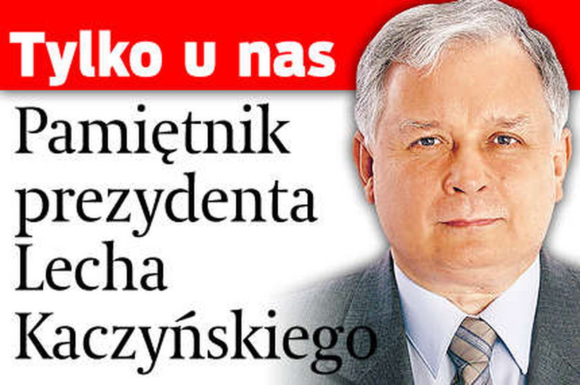 Tylko u nas! Pamiętnik prezydenta Kaczyńskiego