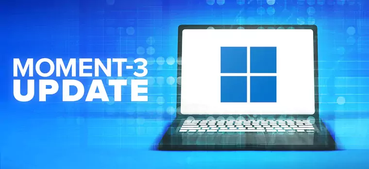 Moment 3, najnowsza aktualizacja Windows 11. Jak ją włączyć i jakie zapewnia funkcje?
