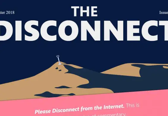 "The Disconnect" to internetowy magazyn do przejrzenia tylko w trybie offline. Jest tego wart