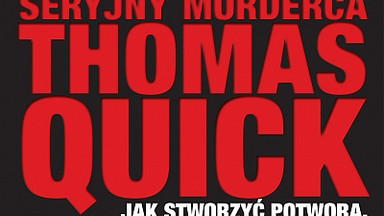 Recenzja: "Seryjny morderca Thomas Quick" Hannes Rastam
