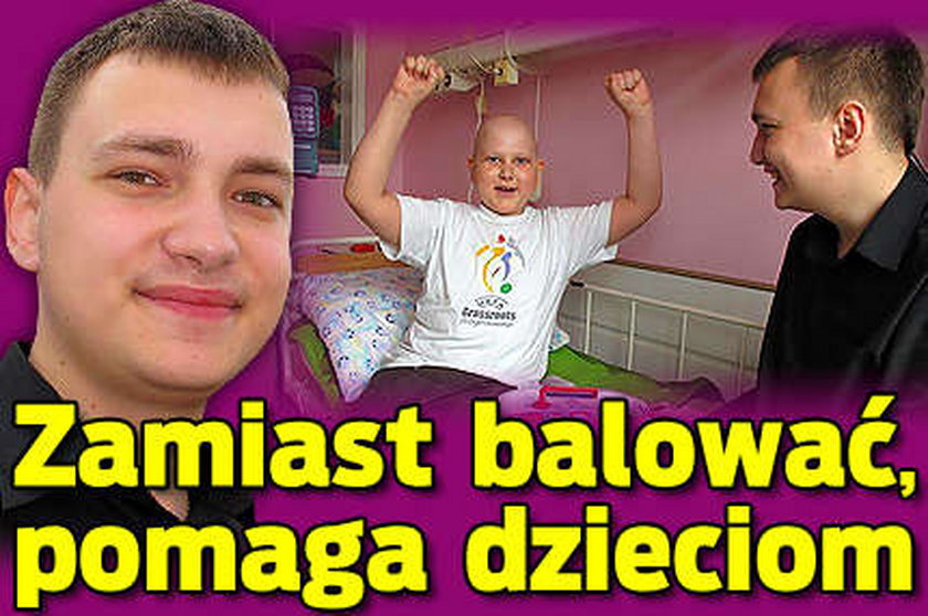 Zamiast balować, pomaga dzieciom