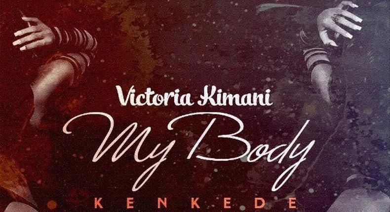 'My body' by Victoria Kimani.