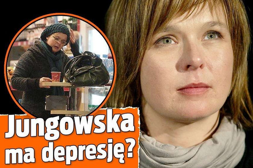 Jungowska ma depresję?