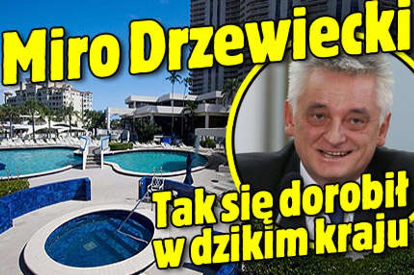 Tak Drzewiecki dorobił się w "dzikim kraju". Zobacz!