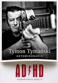 "ADHD" Tymon Tymański, Rafał Księżyk
