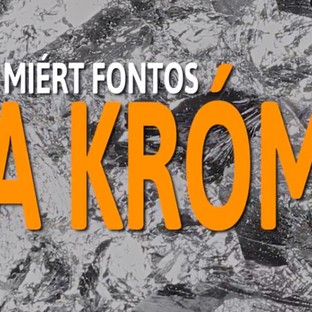 Miért fontos a króm?