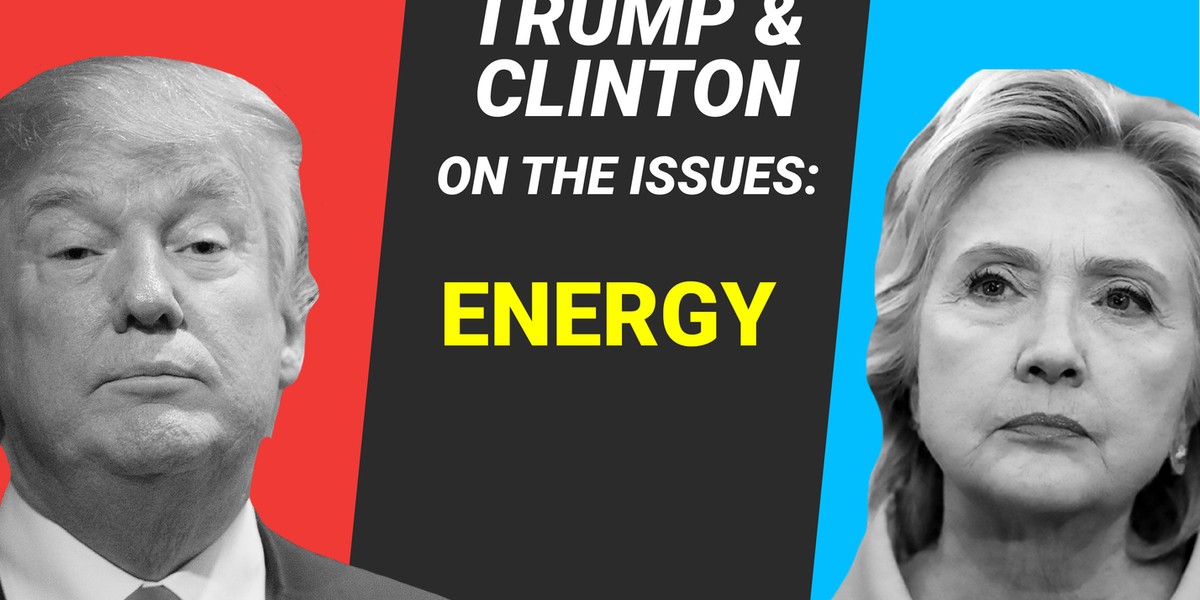 Here's where Hillary Clinton and Donald Trump stand on energy issues