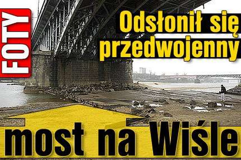 Odsłonił się przedwojenny most na Wiśle. FOTY!