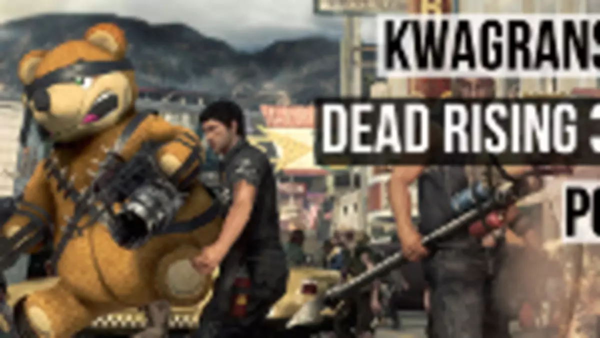 KwaGRAns: zwiedzamy Los Perdidos na blaszaku - gramy w Dead Rising 3 na PC