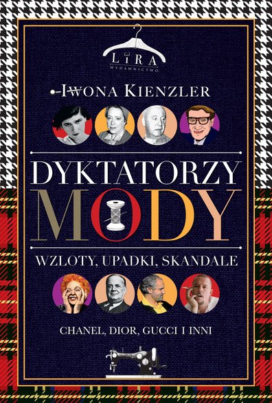 Iwona Kienzler - "Dyktatorzy mody. Wzloty, upadki, skandale" (okładka)