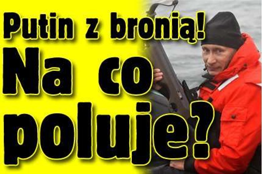 Putin z bronią! Na co poluje?