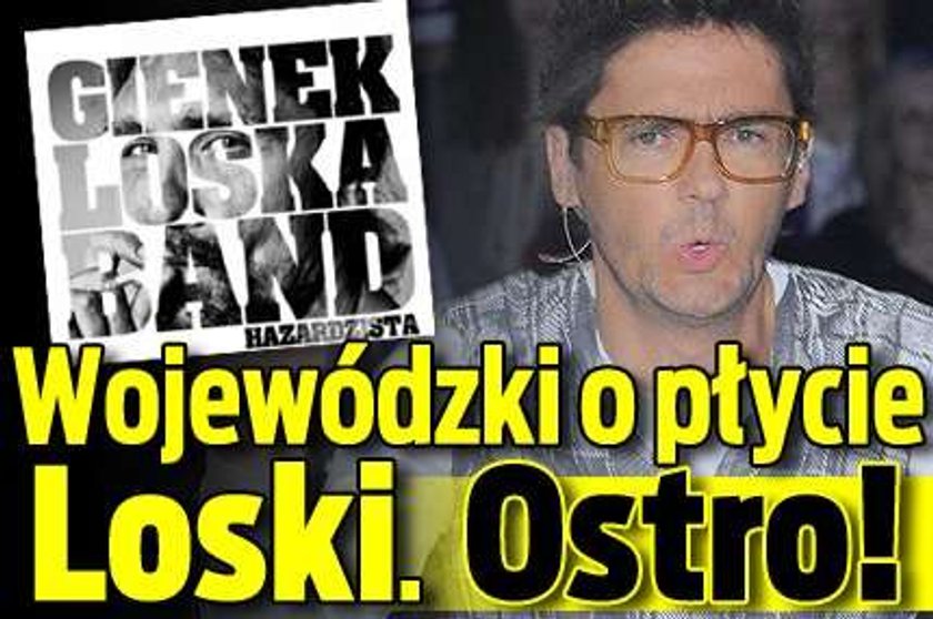 Wojewódzki o płycie Loski. Ostro!