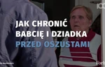 Jak chronić babcię i dziadka przed oszustami