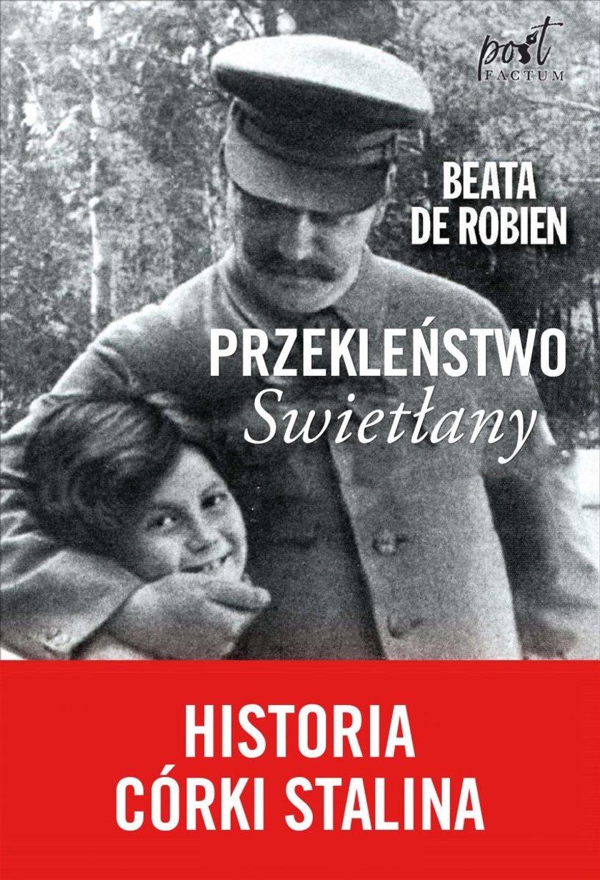 Beata de Robien napisała „Przekleństwo Swietłany. Historia córki Stalina"