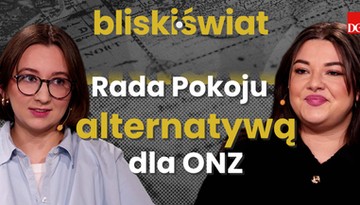 Rada Pokoju alternatywą dla ONZ [BLISKI ŚWIAT]