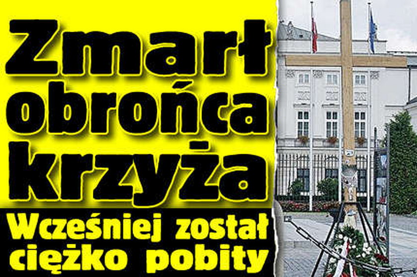 Zmarł obrońca krzyża. Został pobity